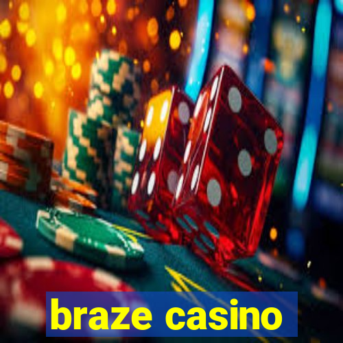 braze casino